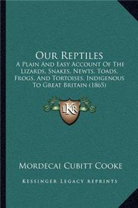 Our Reptiles
