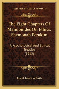 Eight Chapters Of Maimonides On Ethics, Shemonah Perakim