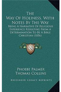 Way of Holiness, with Notes by the Way