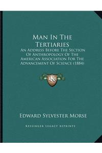 Man In The Tertiaries