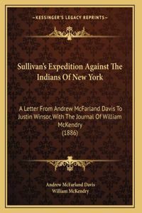 Sullivan's Expedition Against The Indians Of New York