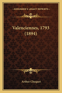 Valenciennes, 1793 (1894)