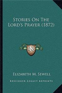 Stories On The Lord's Prayer (1872)