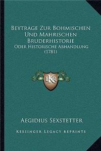 Beytrage Zur Bohmischen Und Mahrischen Bruderhistorie