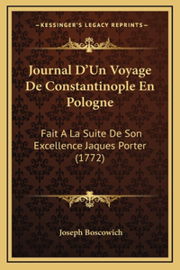 Journal D'Un Voyage De Constantinople En Pologne