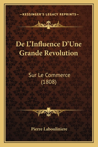 De L'Influence D'Une Grande Revolution