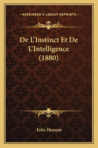 De L'Instinct Et De L'Intelligence (1880)