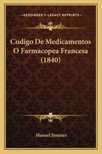 Codigo De Medicamentos O Farmacopea Francesa (1840)
