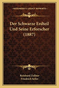 Schwarze Erdteil Und Seine Erforscher (1887)