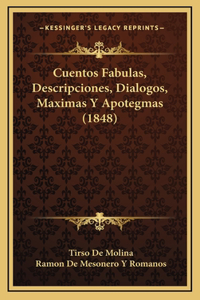 Cuentos Fabulas, Descripciones, Dialogos, Maximas Y Apotegmas (1848)