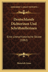 Deutschlands Dichterinen Und Schriftstellerinen
