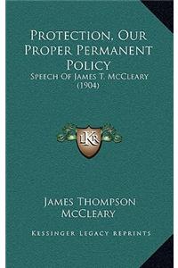Protection, Our Proper Permanent Policy
