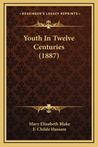 Youth In Twelve Centuries (1887)