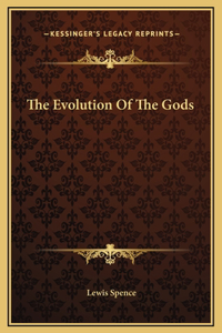 The Evolution Of The Gods