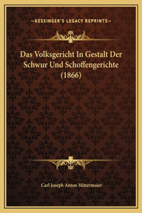 Das Volksgericht In Gestalt Der Schwur Und Schoffengerichte (1866)