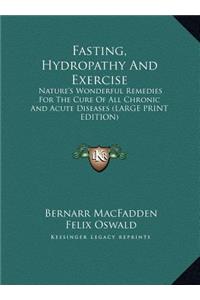 Fasting, Hydropathy and Exercise
