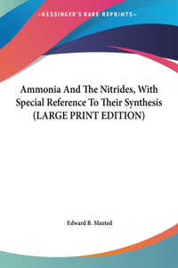 Ammonia and the Nitrides, with Special Reference to Their Synthesis