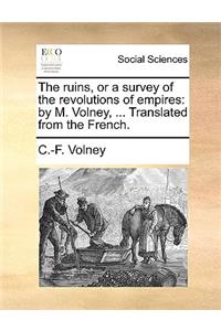 The Ruins, or a Survey of the Revolutions of Empires