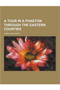 A Tour in a Phaeton Through the Eastern Counties