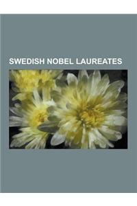 Swedish Nobel Laureates: Svante Arrhenius, Par Lagerkvist, Verner Von Heidenstam, Alva Myrdal, Gustaf Dalen, Hannes Alfven, Dag Hammarskjold, G