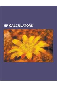 HP Calculators: HP-41c, HP-49 Series, HP-10c Series, HP 9800 Series Desktop Computers, HP-48 Series, Rpl, HP 35s, HP-42s, HP-35, HP-41