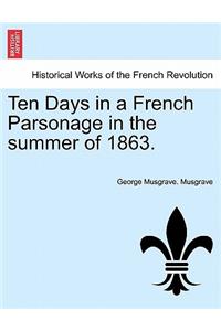 Ten Days in a French Parsonage in the Summer of 1863.
