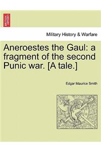 Aneroestes the Gaul