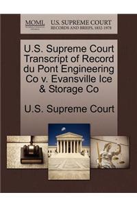 U.S. Supreme Court Transcript of Record Du Pont Engineering Co V. Evansville Ice & Storage Co