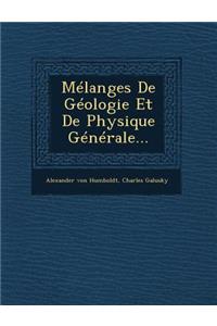 Melanges de Geologie Et de Physique Generale...