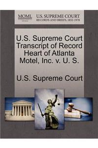 U.S. Supreme Court Transcript of Record Heart of Atlanta Motel, Inc. V. U. S.