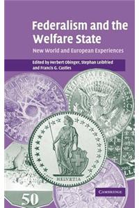 Federalism and the Welfare State: New World and European Experiences