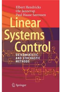 Linear Systems Control: Deterministic and Stochastic Methods