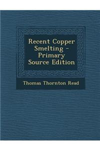 Recent Copper Smelting