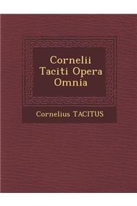 Cornelii Taciti Opera Omnia