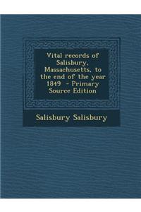 Vital Records of Salisbury, Massachusetts, to the End of the Year 1849