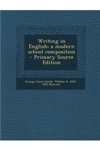 Writing in English; A Modern School Composition