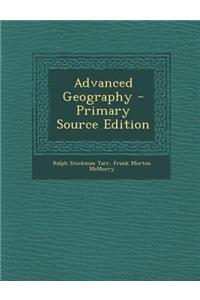 Advanced Geography - Primary Source Edition