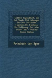 Goldnes Tugendbuch, Das Ist