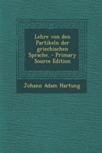 Lehre Von Den Partikeln Der Griechischen Sprache. - Primary Source Edition