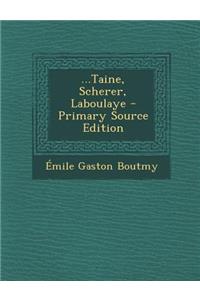 ...Taine, Scherer, Laboulaye - Primary Source Edition