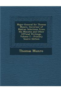 Major-General Sir Thomas Munro, Governor of Madras