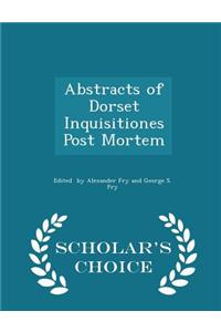 Abstracts of Dorset Inquisitiones Post Mortem - Scholar's Choice Edition