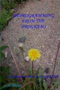 Deprogramming from the Programs