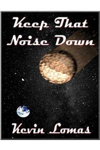 Keep That Noise Down