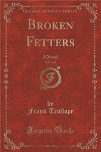 Broken Fetters, Vol. 3 of 3