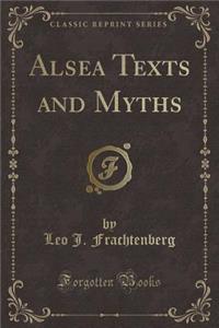 Alsea Texts and Myths (Classic Reprint)