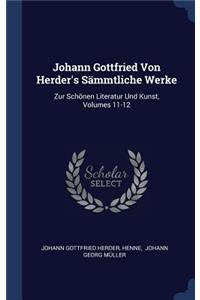 Johann Gottfried Von Herder's Sämmtliche Werke