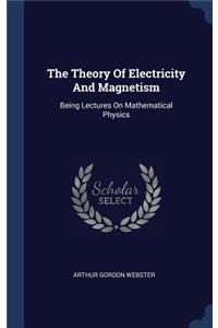 The Theory Of Electricity And Magnetism