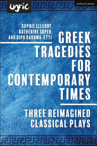 Greek Tragedies for Contemporary Time