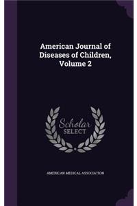 American Journal of Diseases of Children, Volume 2